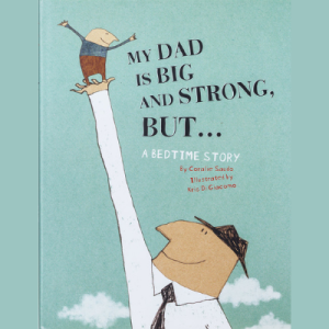 My Dad is Big and Strong, but…