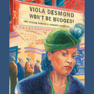 Viola Desmond Won’t be Budged